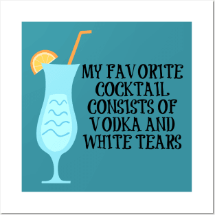 Vodka and White Tears Cocktail Posters and Art